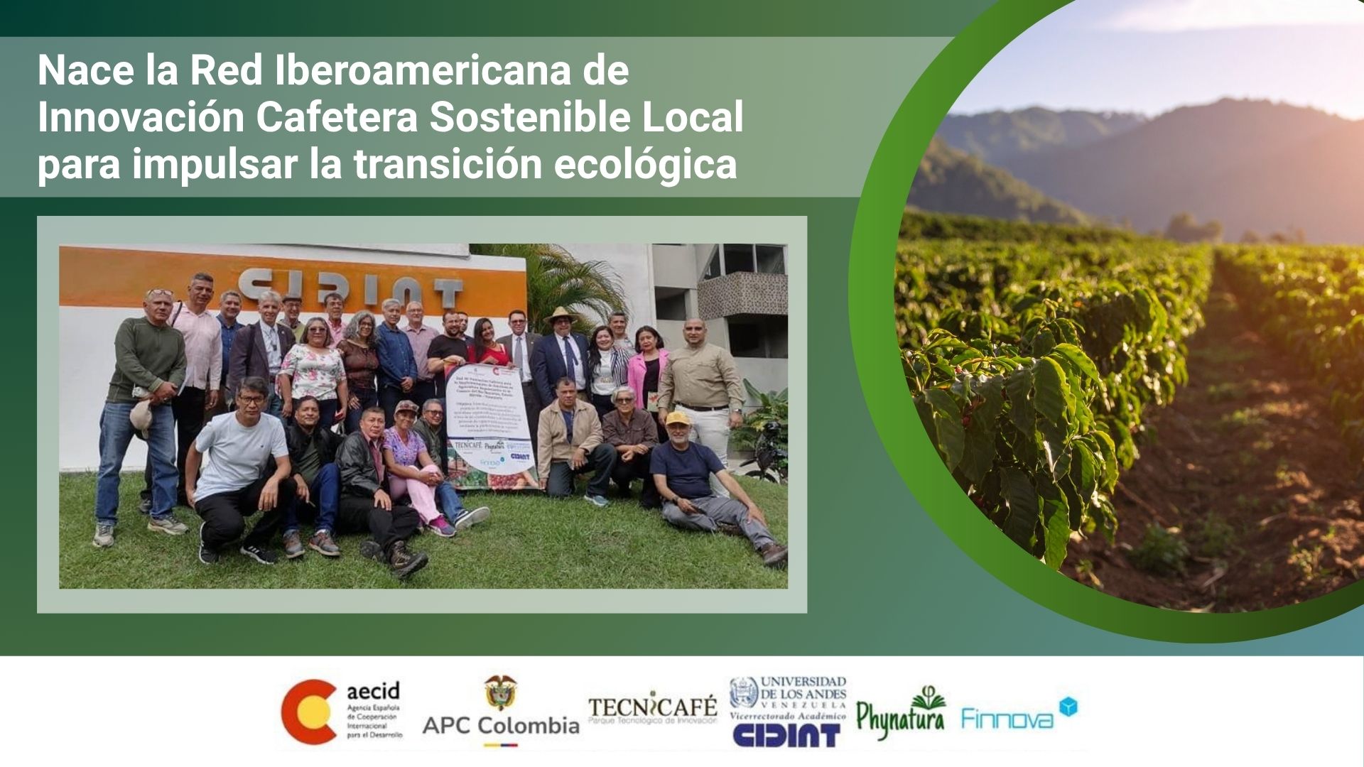 Nace la Red Iberoamericana de Innovación Cafetera Sostenible Local para impulsar la transición ecológica