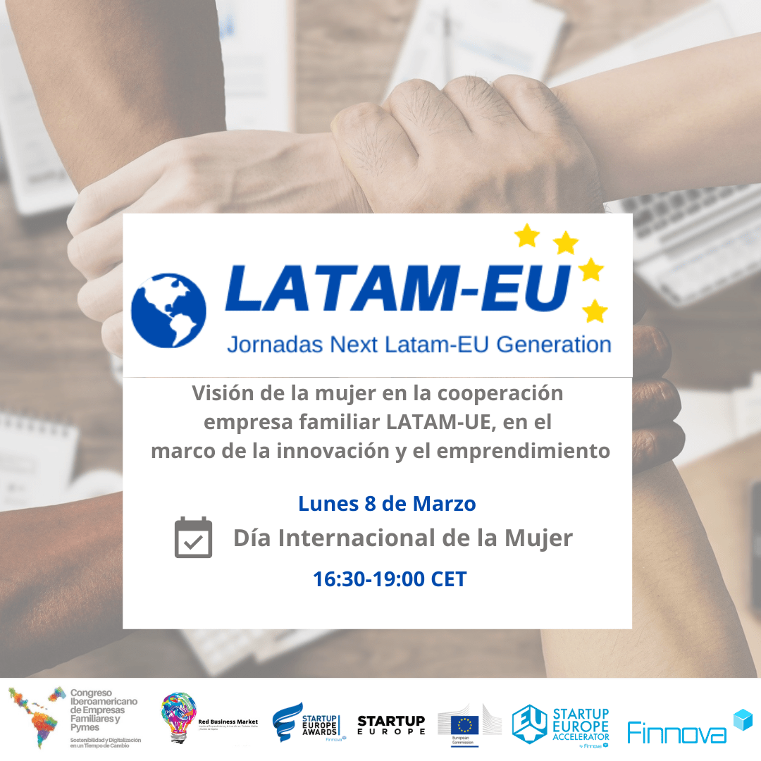Finnova celebra la primera jornada del ciclo Next LATAM-EU Generation con motivo del Día Internacional de la Mujer con el apoyo de Congreso Iberoamericano de Empresas Familiares y Pymes