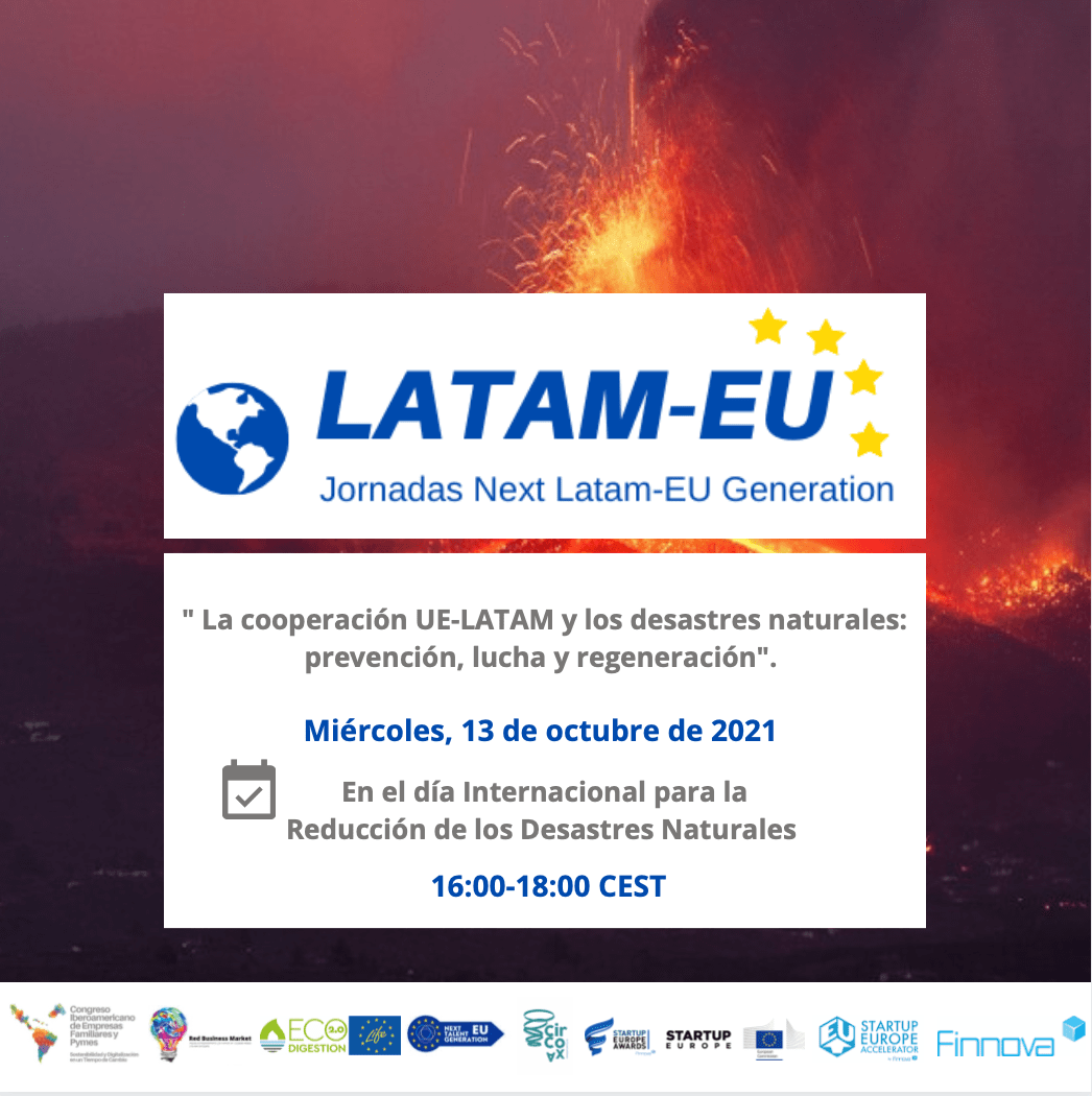 La prevención de desastres naturales y las soluciones sostenibles para su reducción serán el tema central de la séptima jornada NEXT LATAM-UE GENERATION