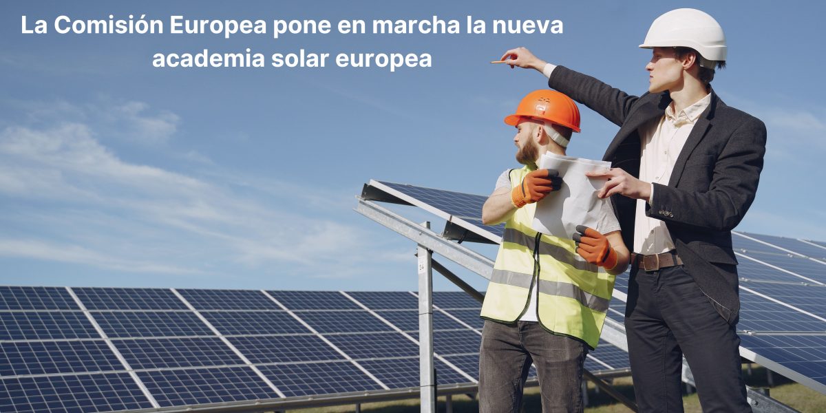La nueva Academia Solar Europea formará a 100.000 trabajadores durante los próximos 3 años