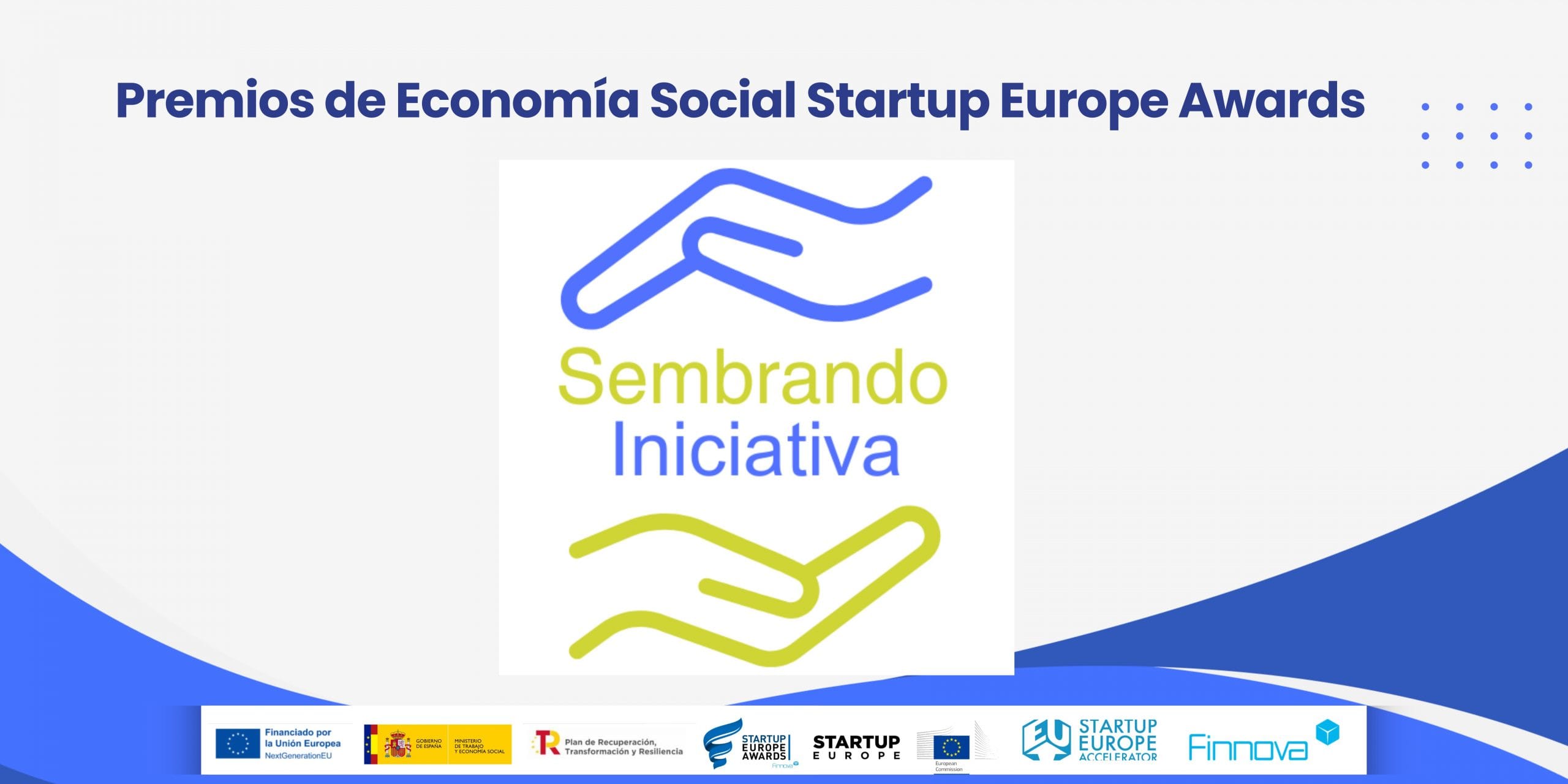 Éxito en la clausura de los Premios de Economía Social y finalización de las jornadas de formación – Startup Europe Awards en el marco del proyecto Sembrando Iniciativa